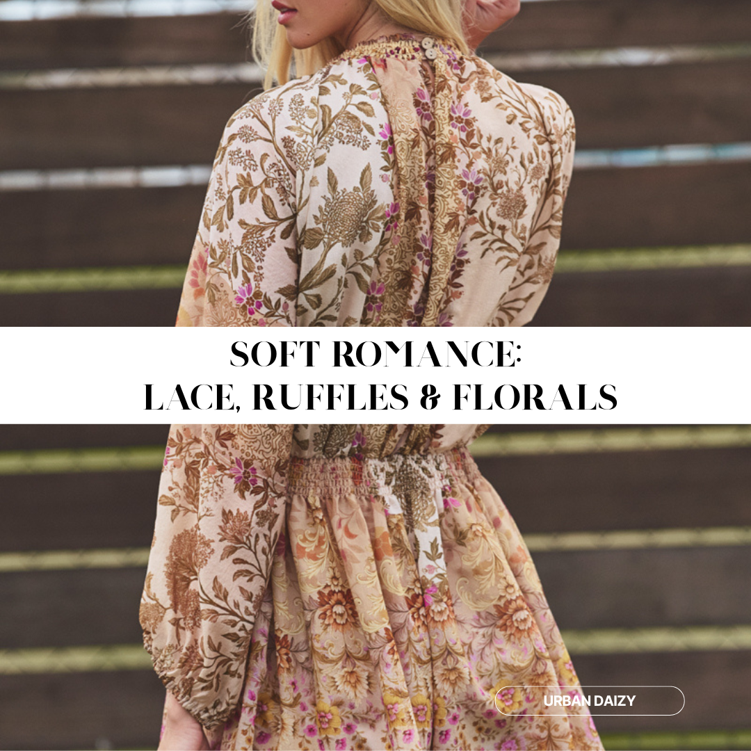 Soft Romance: Lace, Ruffles & Florals